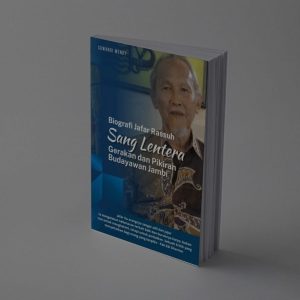 Biografi Jafar Rassuh - Sang Lentera Gerakan dan Pikiran Budayawan Jambi